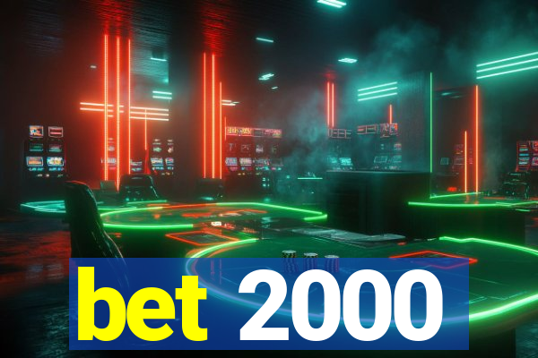 bet 2000